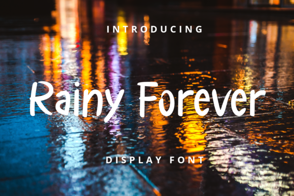 Rainy Forever: The Natural Display Font for Marketing Campaigns